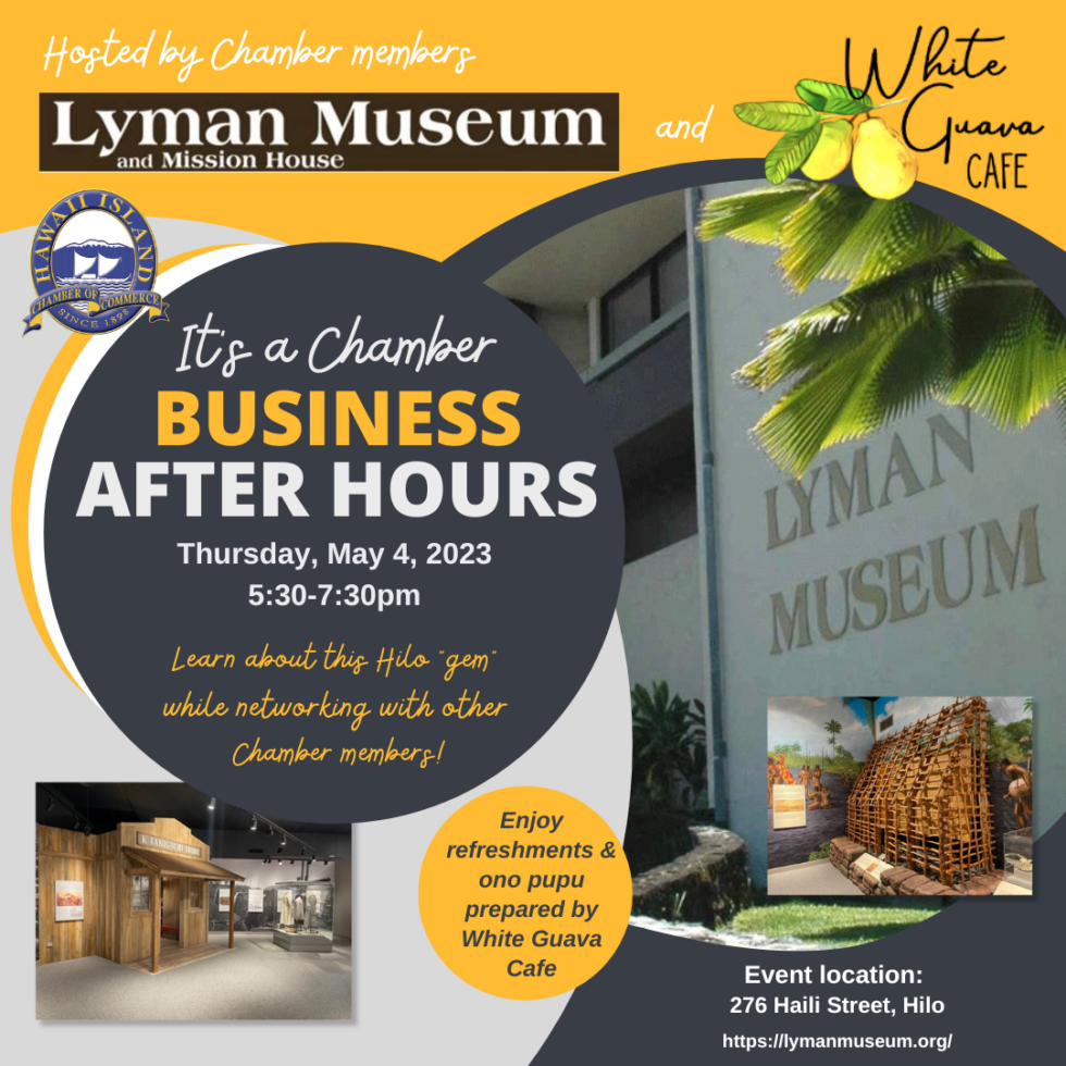 Lyman Museum Business After Hours Hawaii Island Chamber of Commerce